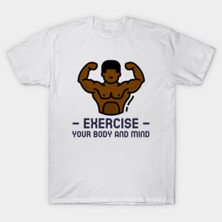 Exercise your body and mind - self care T-Shirt